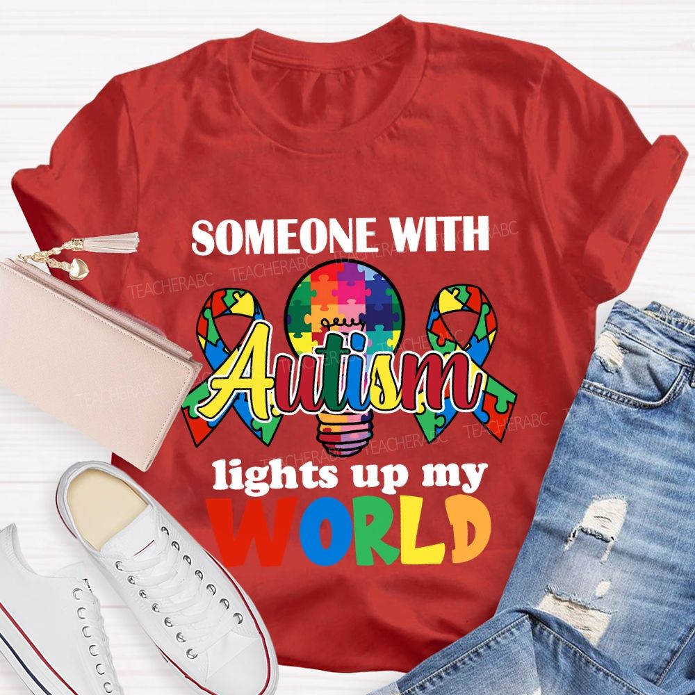 Someone With Autism Lights Up My World Colored Light Bulb T-shirt