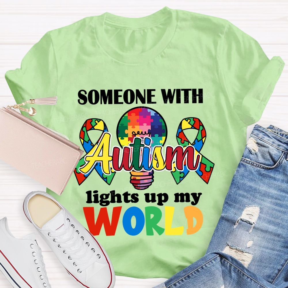 Someone With Autism Lights Up My World Colored Light Bulb T-shirt