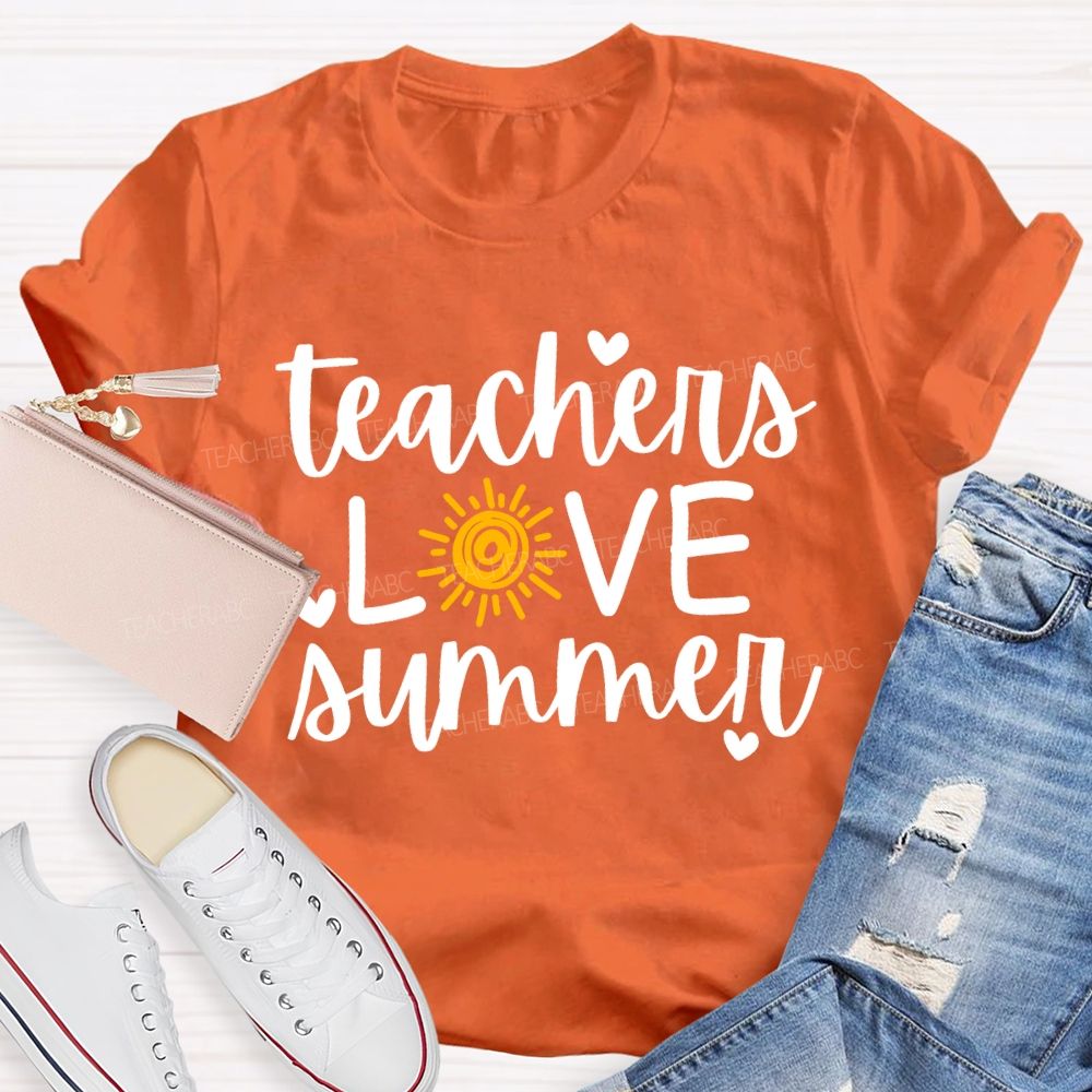 Teachers Love Summer And Sun Teacher T-shirt