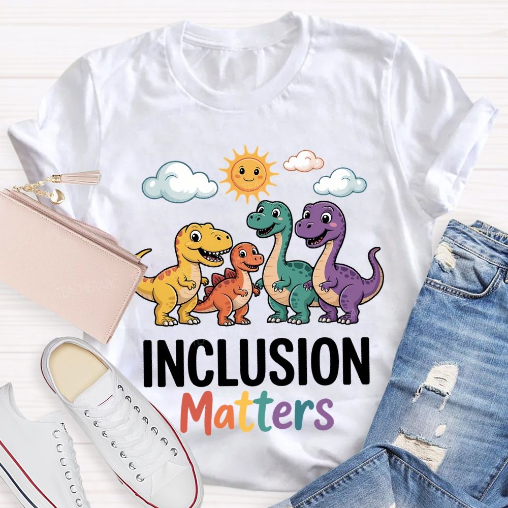 Inclusion Matter With The Little Dinosaur Teacher T-shirt