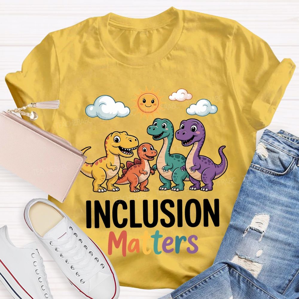 Inclusion Matter With The Little Dinosaur Teacher T-shirt