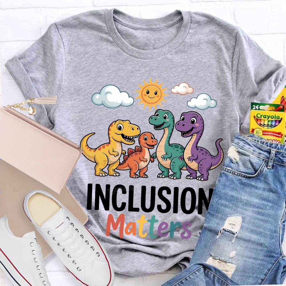 Inclusion Matter With The Little Dinosaur Teacher T-shirt