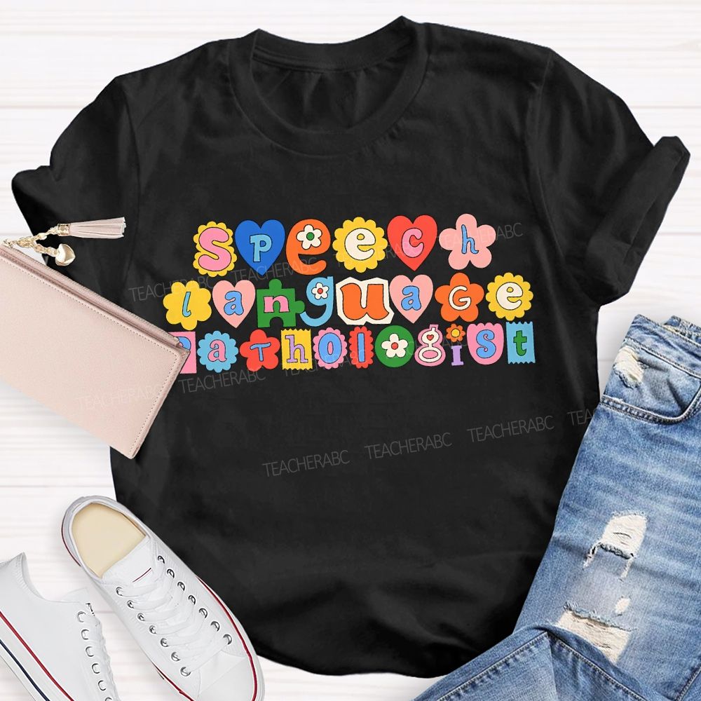 Speech Language Pathologist Special Education Teacher T-shirt