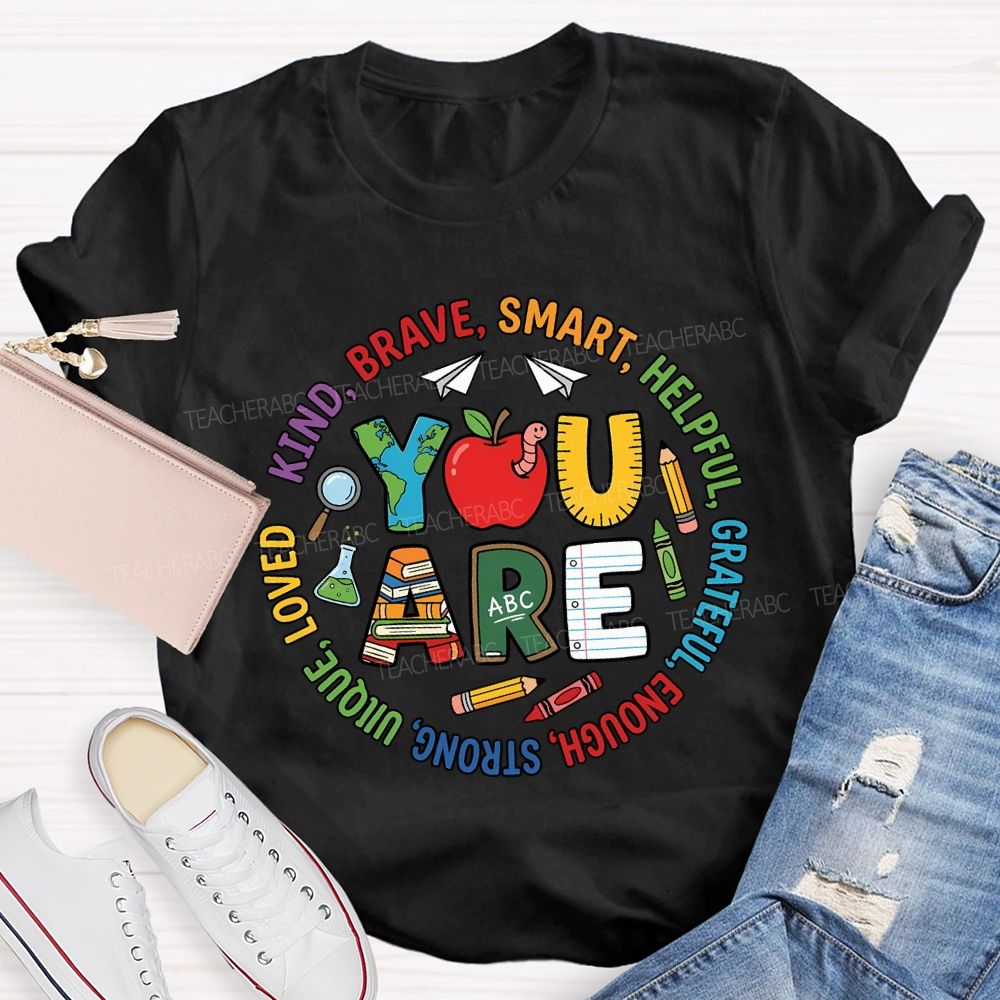 You Are Kind Brave Smart Helping Grateful Enough Teacher T-shirt