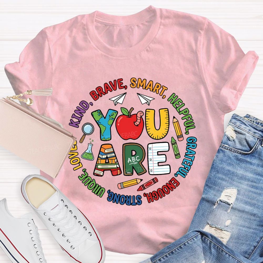 You Are Kind Brave Smart Helping Grateful Enough Teacher T-shirt