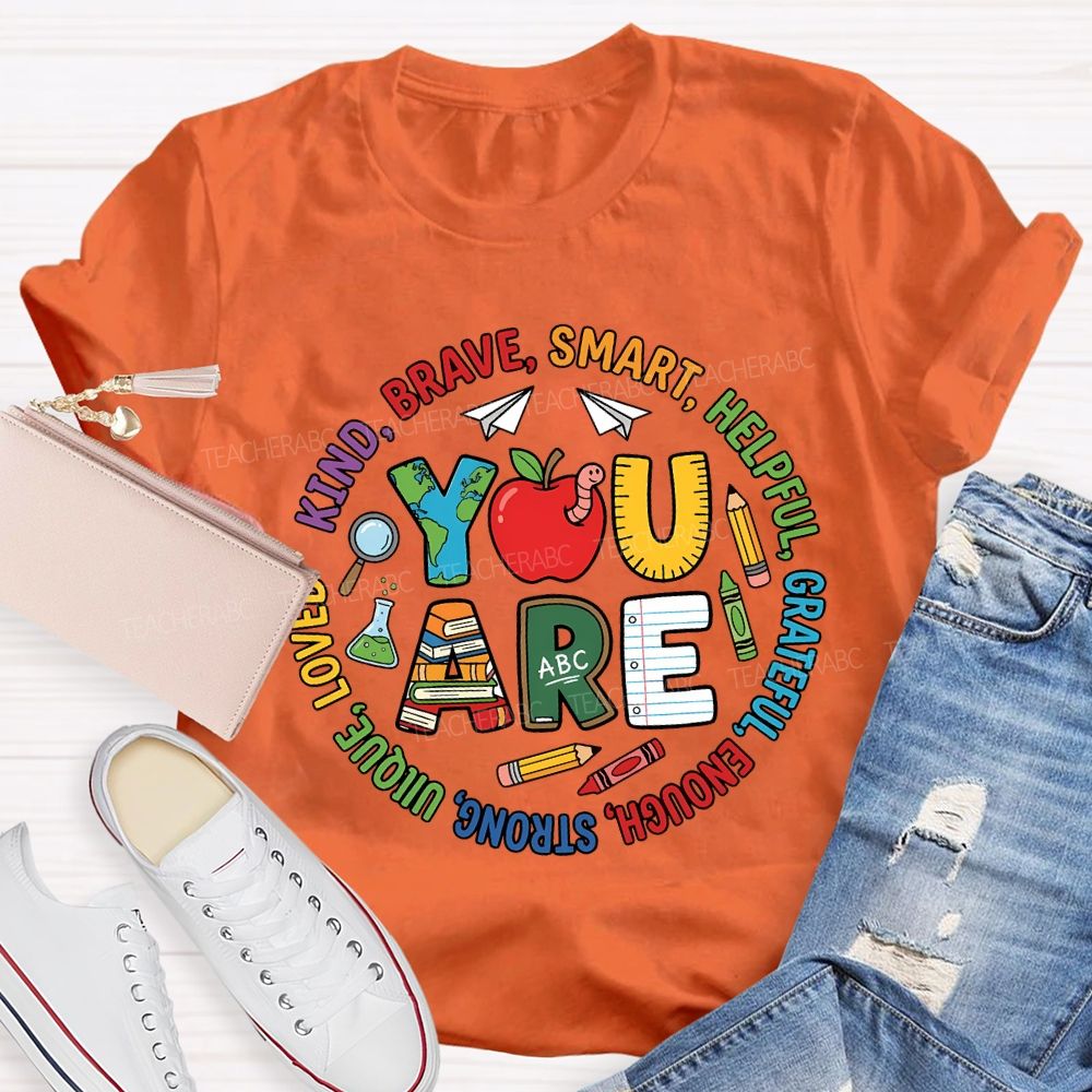 You Are Kind Brave Smart Helping Grateful Enough Teacher T-shirt