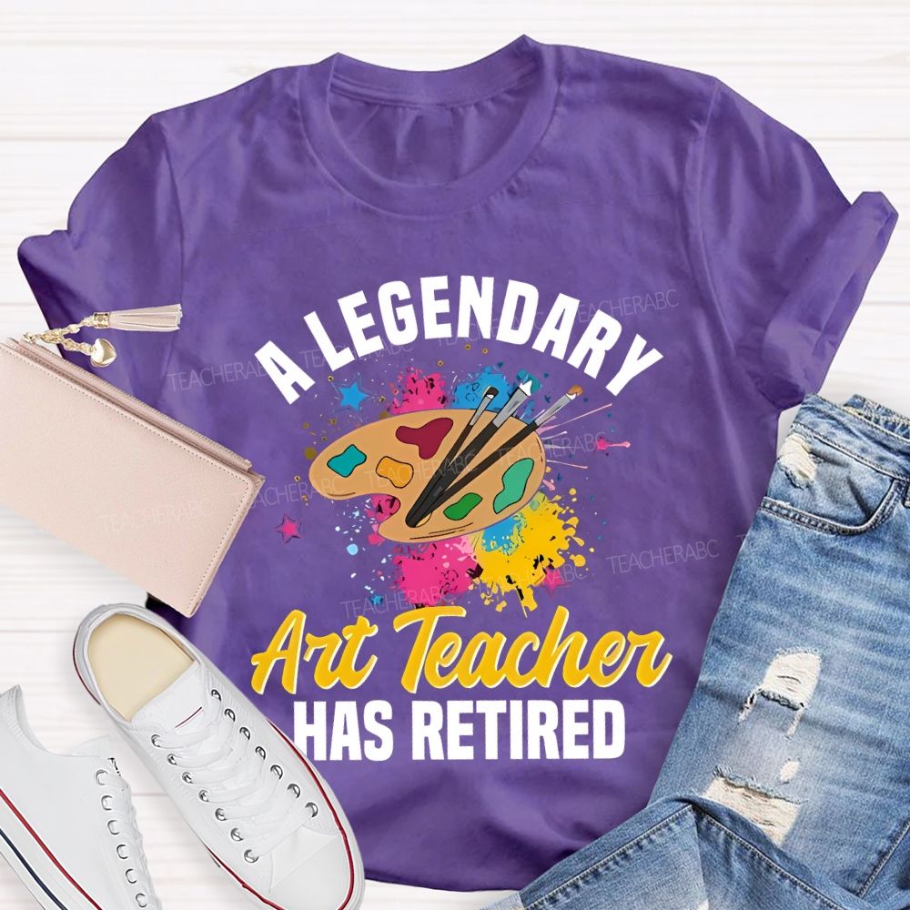 A Legendary Art Teacher Has Retired Teacher T-shirt