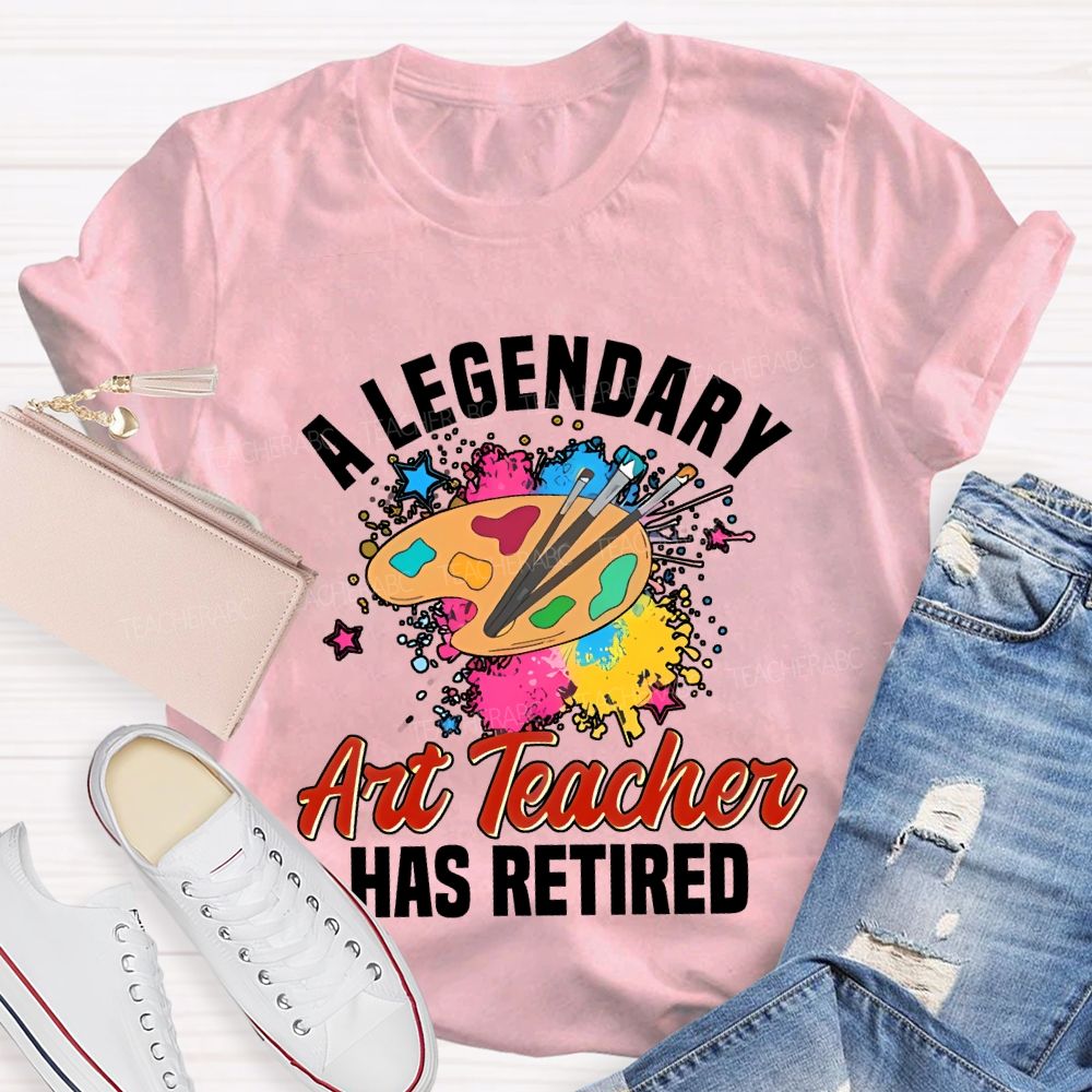 A Legendary Art Teacher Has Retired Teacher T-shirt