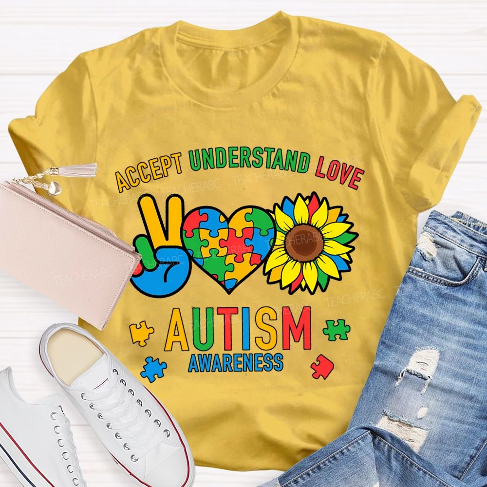 Accept Understand Love Autism Awareness And Sunflower Teacher T-shirt