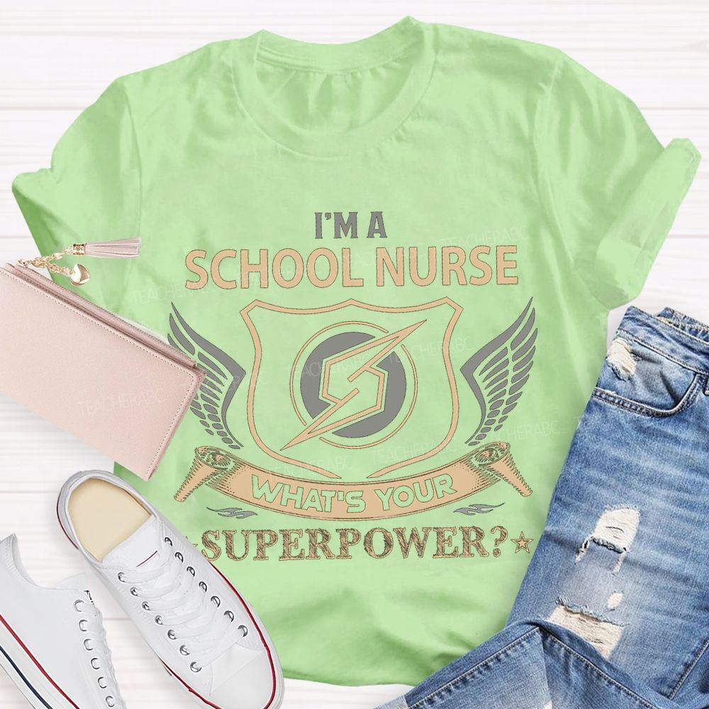 I'M School Nurse What'S Your Superpower T-shirt