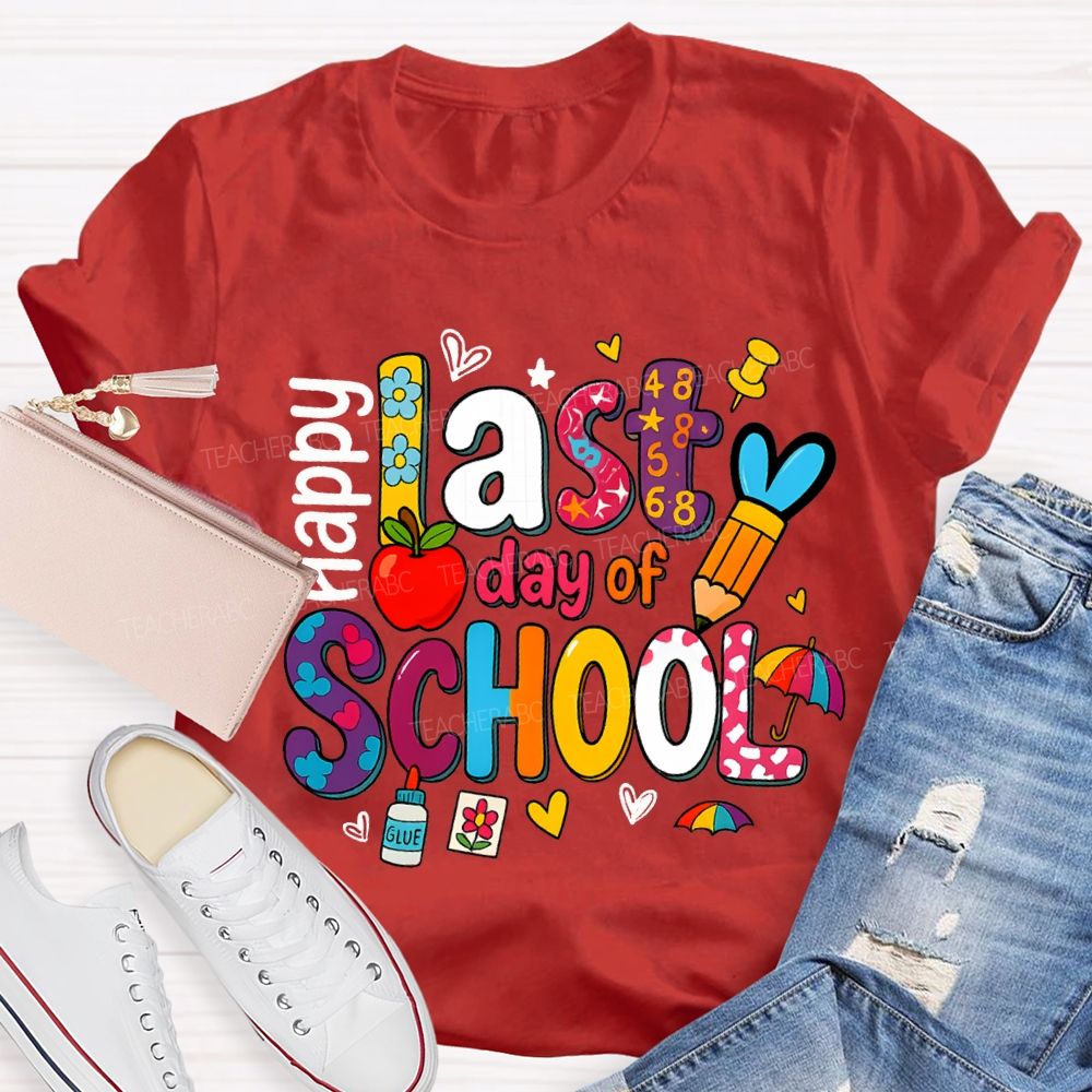 Happy Last Day Of School Teacher T-shirt