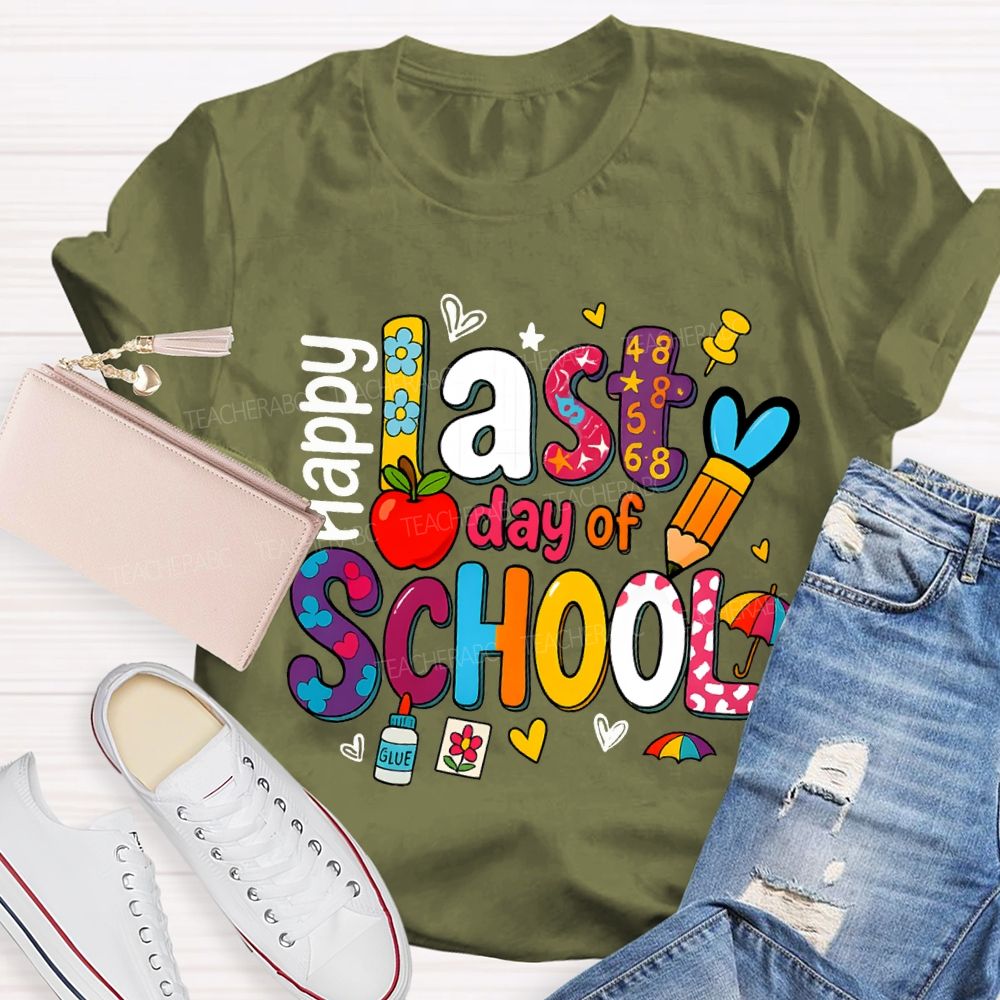 Happy Last Day Of School Teacher T-shirt