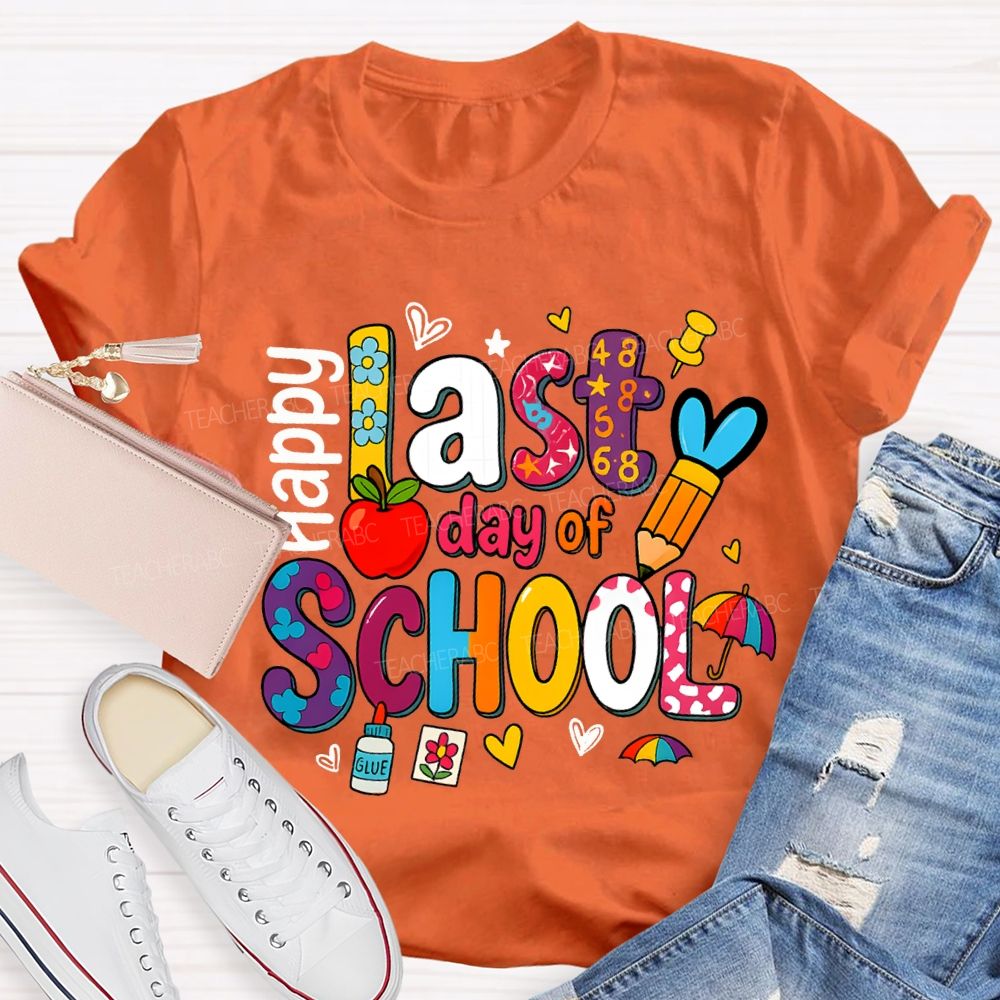 Happy Last Day Of School Teacher T-shirt