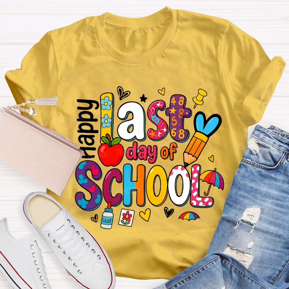 Happy Last Day Of School Teacher T-shirt