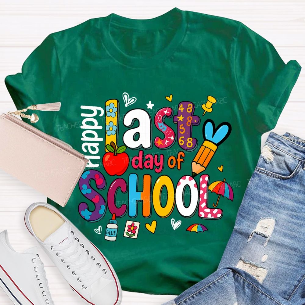 Happy Last Day Of School Teacher T-shirt