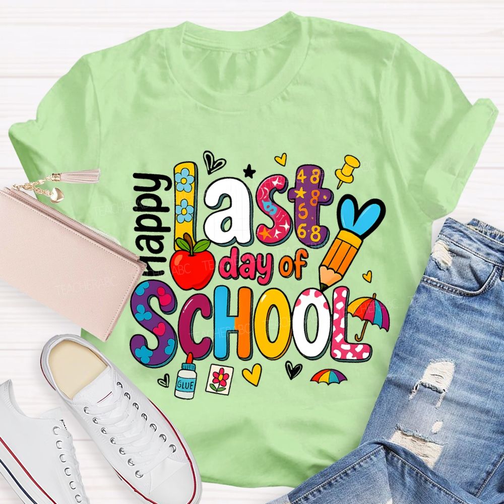 Happy Last Day Of School Teacher T-shirt