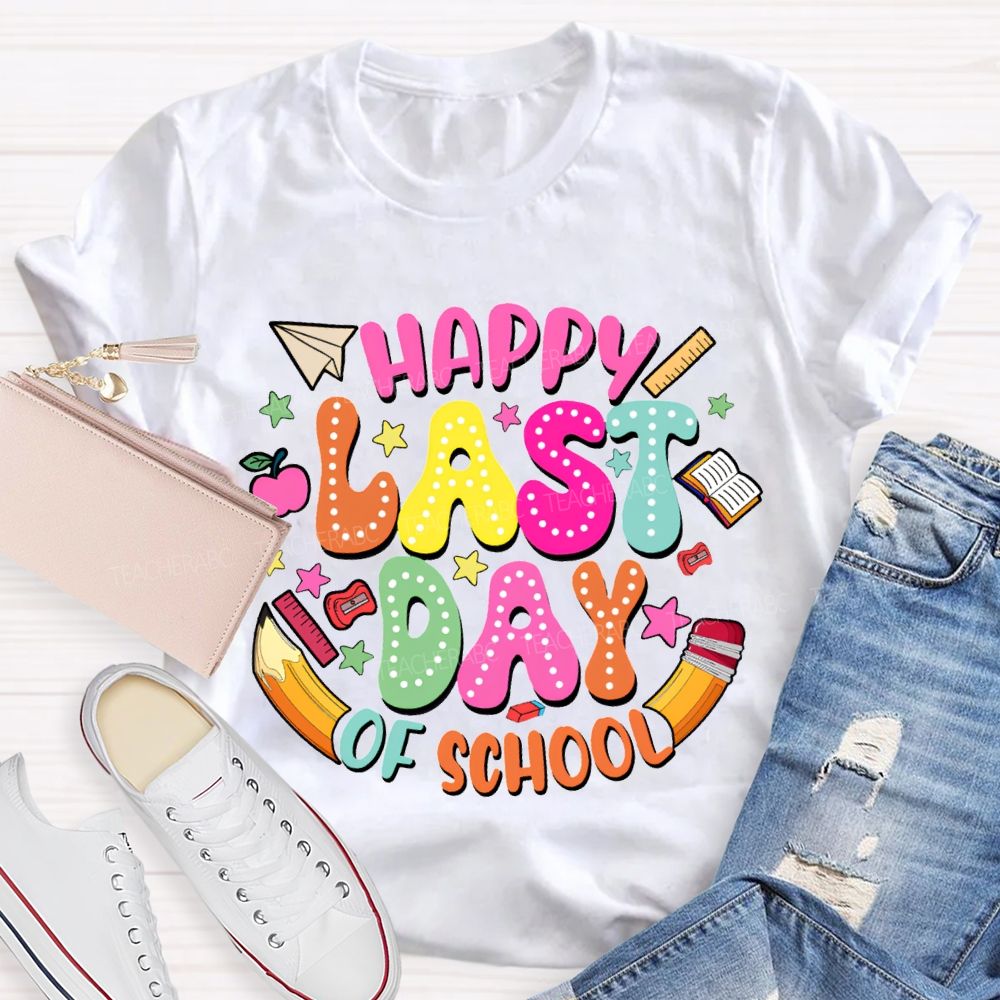 Happy Last Day Of School And Pencil Print T-shirt