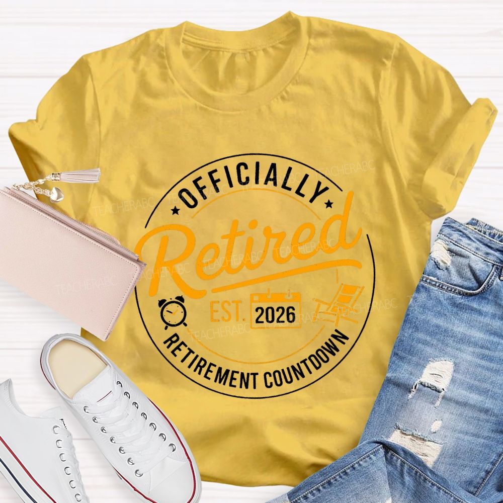 Officially Retired 2026 Retirement Countdown Teacher T-shirt