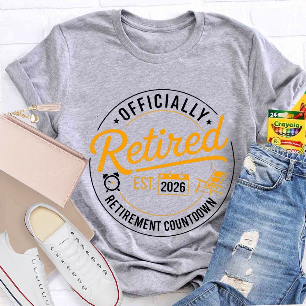 Officially Retired 2026 Retirement Countdown Teacher T-shirt