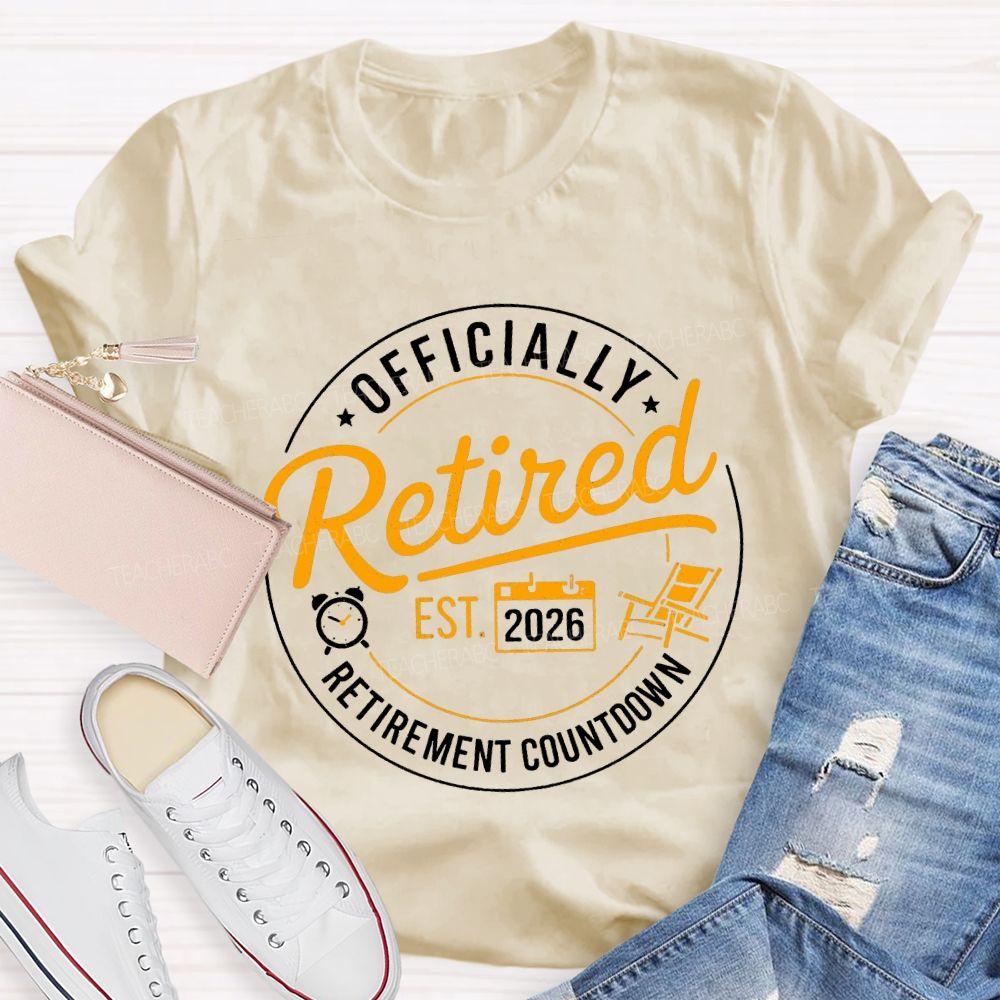Officially Retired 2026 Retirement Countdown Teacher T-shirt