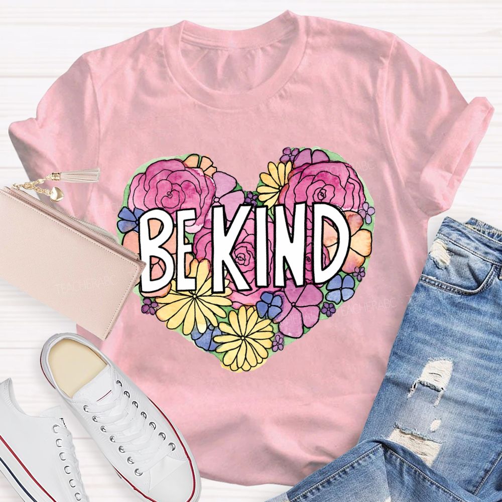 Be Kind Wrap The World In Kindness And Let Gentleness Become A Power T-shirt