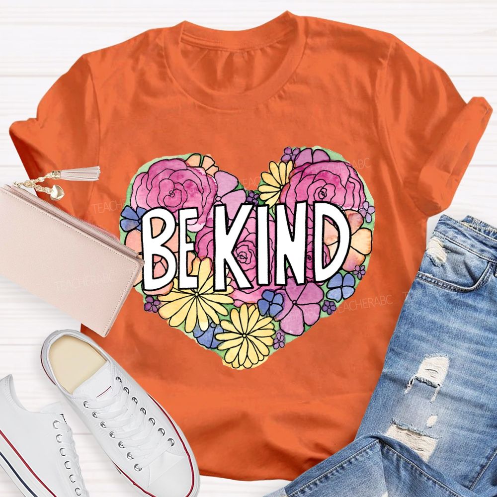 Be Kind Wrap The World In Kindness And Let Gentleness Become A Power T-shirt