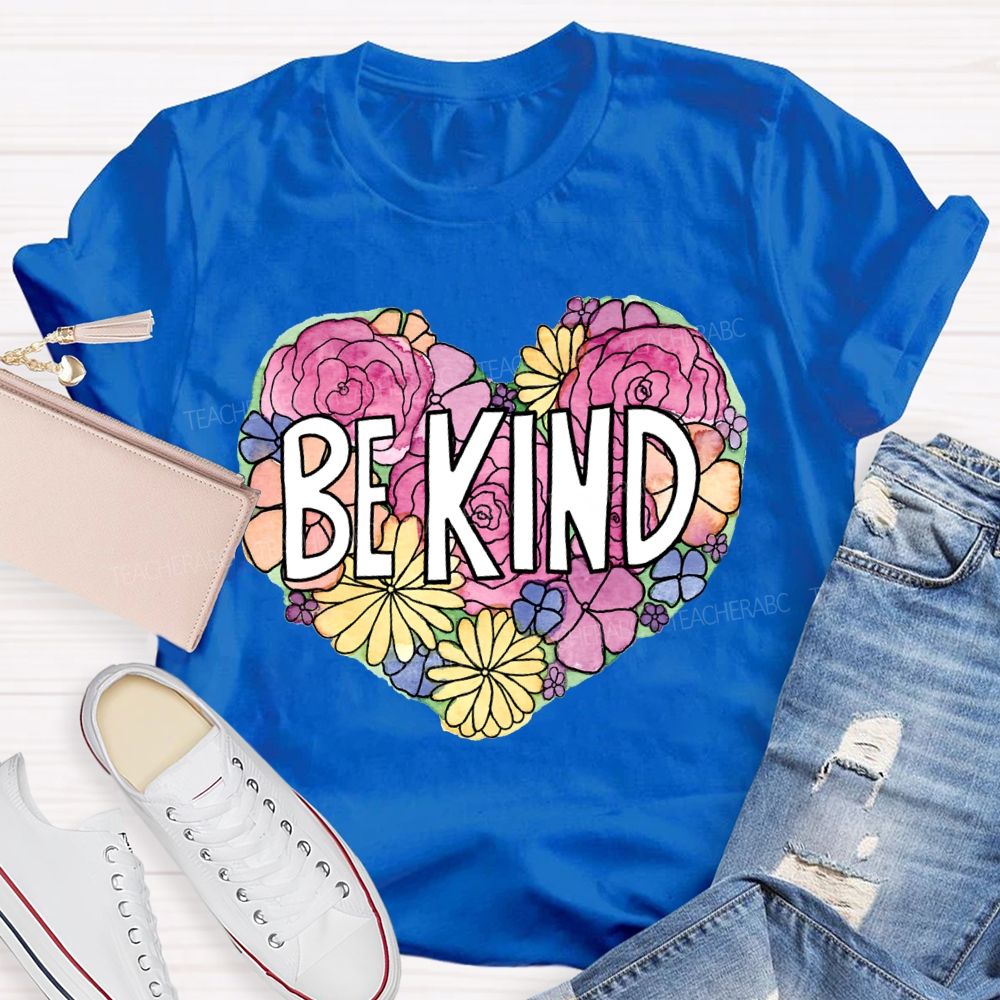 Be Kind Wrap The World In Kindness And Let Gentleness Become A Power T-shirt