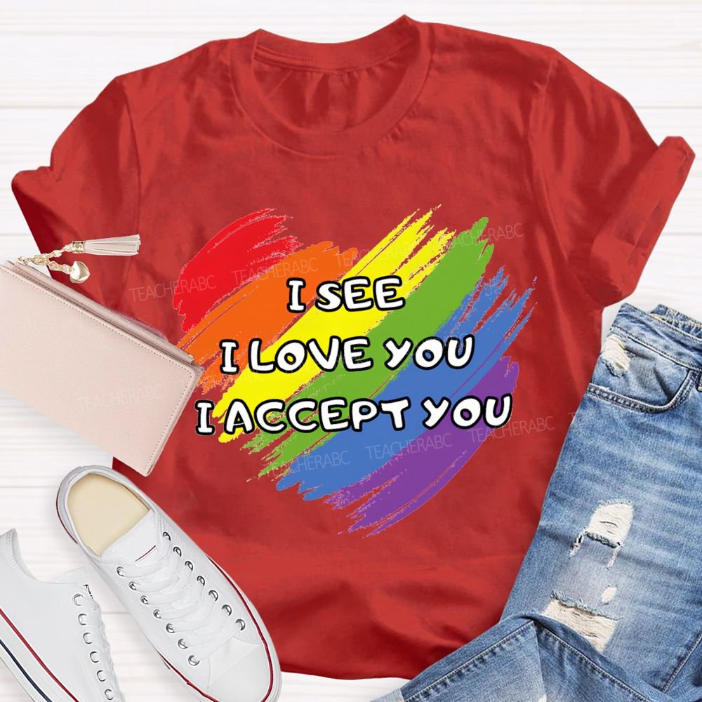 I See I Love You I Accept You Teacher T-shirt