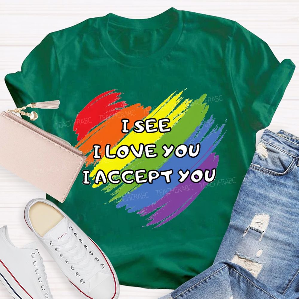 I See I Love You I Accept You Teacher T-shirt