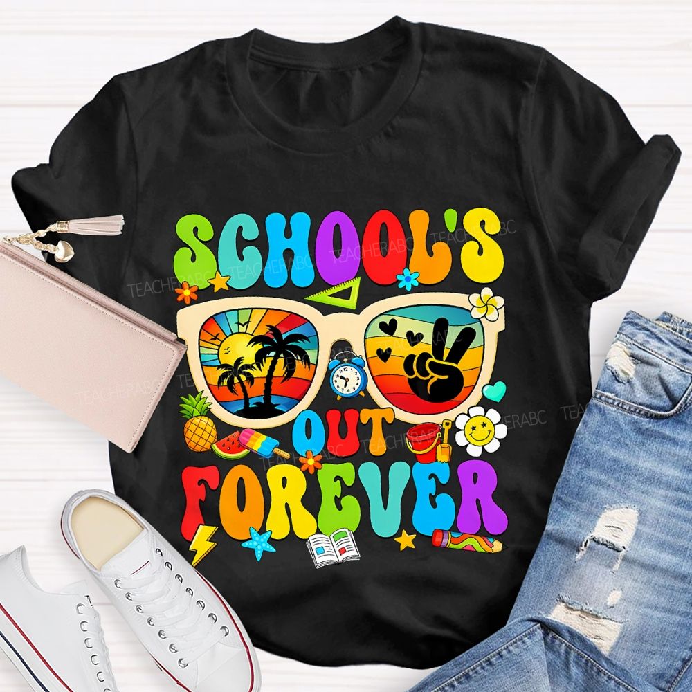 School'S Out Forever Teacher T-shirt