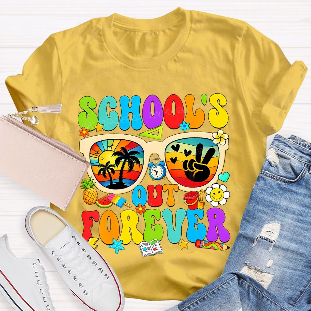 School'S Out Forever Teacher T-shirt