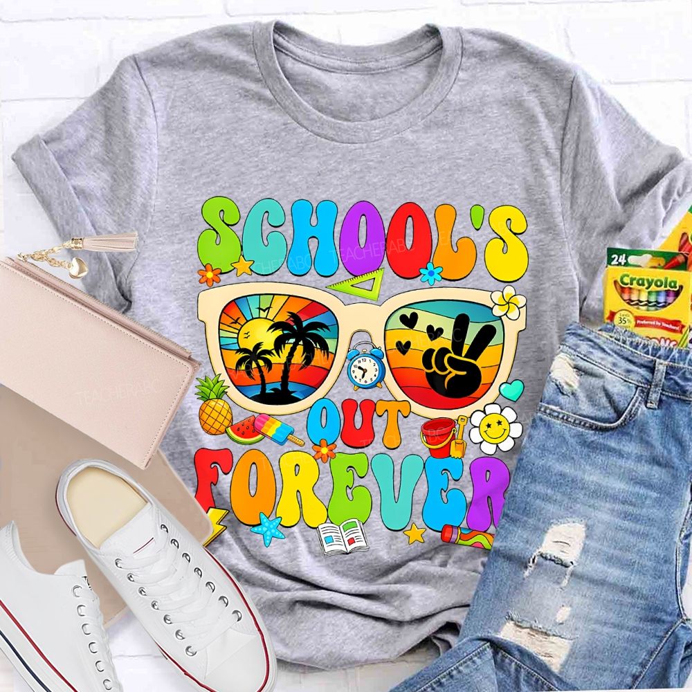 School'S Out Forever Teacher T-shirt