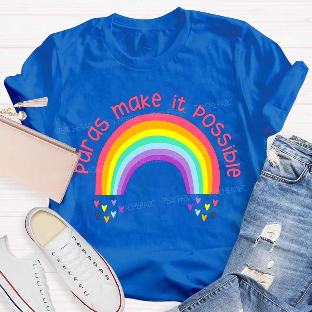 Paras Make It Possible Rainbows And Colorful Hearts Teacher T-shirt