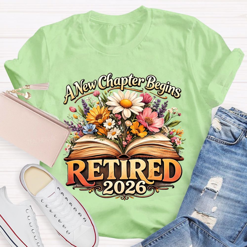 A New Chapter Begins Retired 2026 Teacher T-shirt