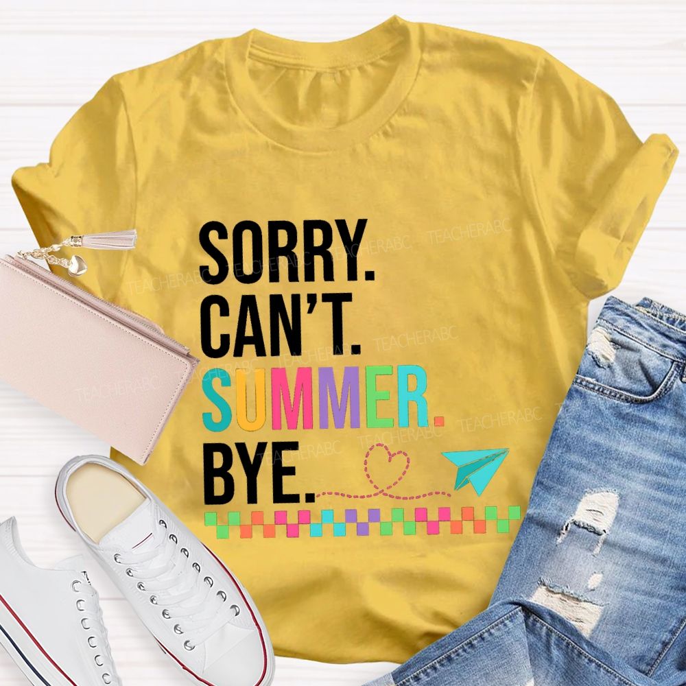 Sorry Can'T Summer Bye Colorful Checkerboard Pattern Teacher T-Shirt