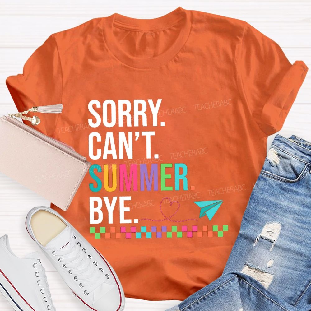 Sorry Can'T Summer Bye Colorful Checkerboard Pattern Teacher T-Shirt