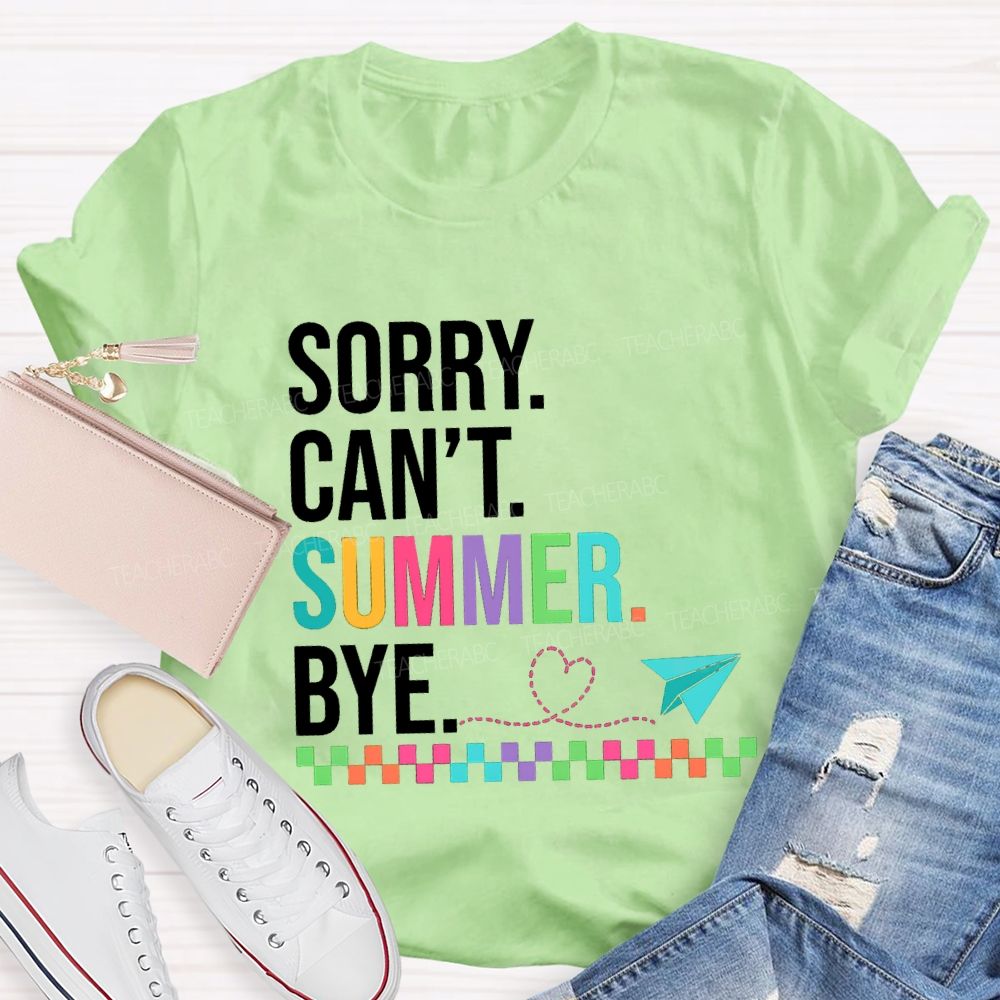 Sorry Can'T Summer Bye Colorful Checkerboard Pattern Teacher T-Shirt