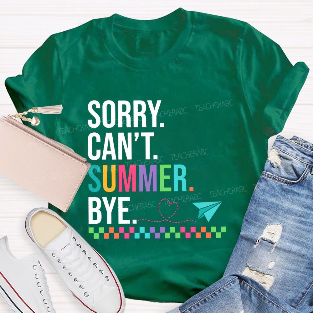 Sorry Can'T Summer Bye Colorful Checkerboard Pattern Teacher T-Shirt