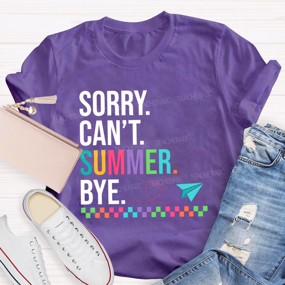 Sorry Can'T Summer Bye Colorful Checkerboard Pattern Teacher T-Shirt