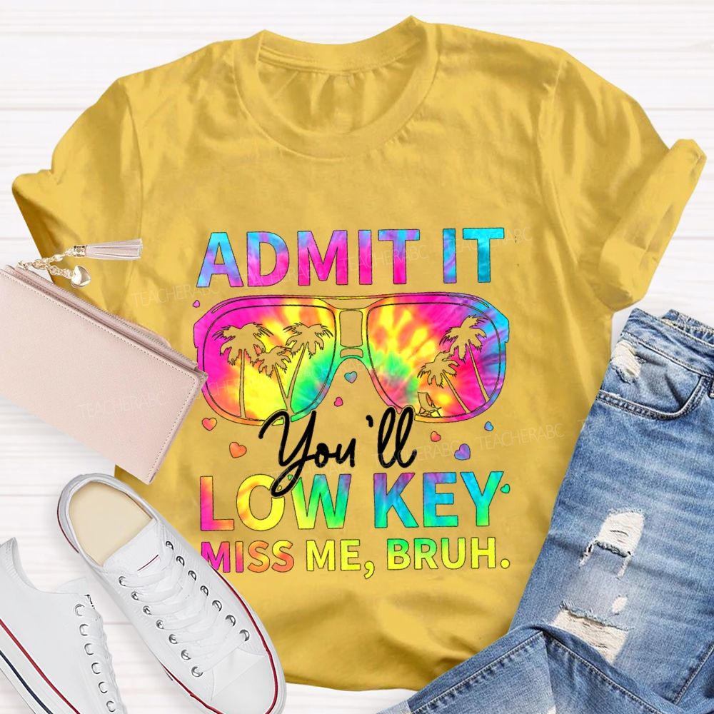 Admit It You'll Low Key Miss Me Break Vibe Sunglasses Teacher T-Shirt