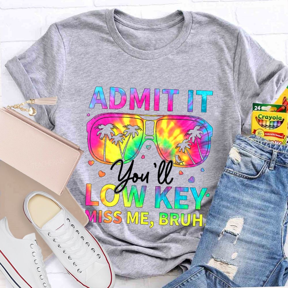 Admit It You'll Low Key Miss Me Break Vibe Sunglasses Teacher T-Shirt