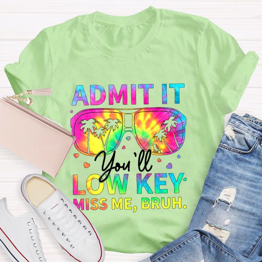 Admit It You'll Low Key Miss Me Break Vibe Sunglasses Teacher T-Shirt