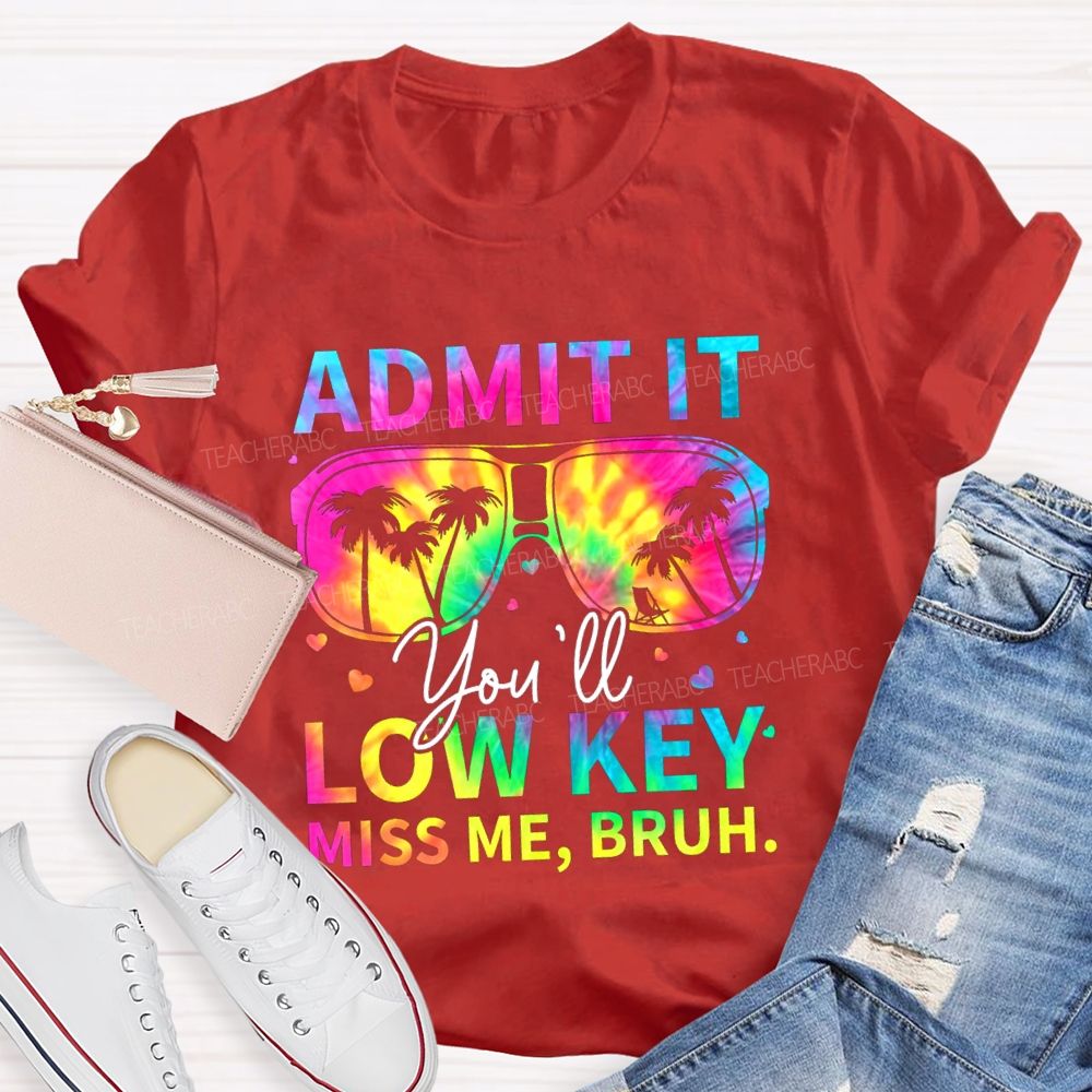 Admit It You'll Low Key Miss Me Break Vibe Sunglasses Teacher T-Shirt
