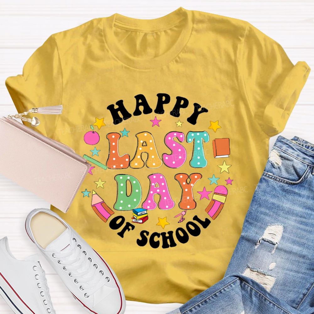 Happy Last Day Of School Pencil Star Teacher T-Shirt