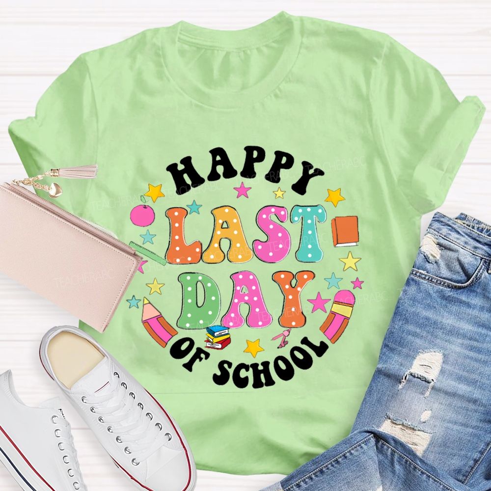 Happy Last Day Of School Pencil Star Teacher T-Shirt