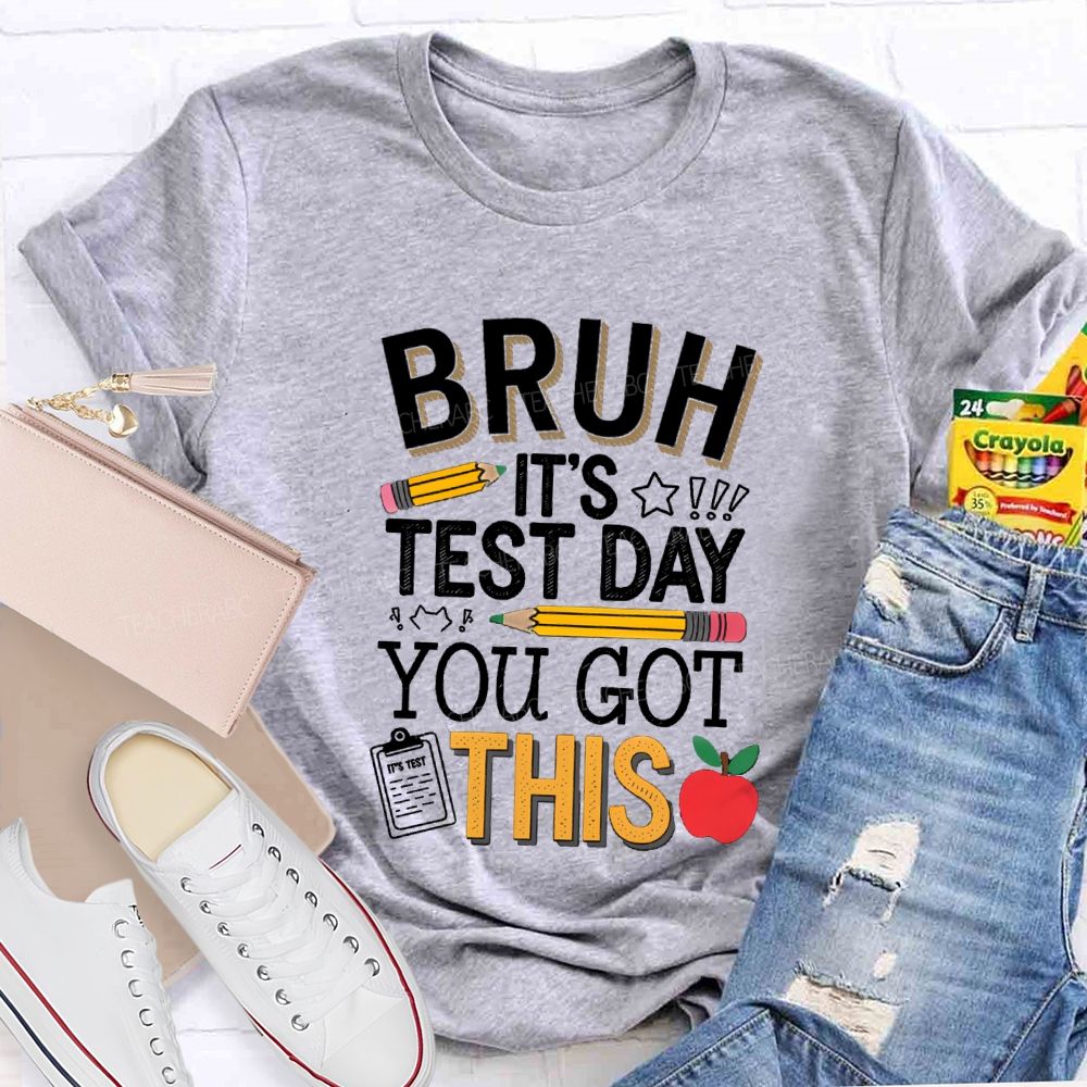 Bruh It's Test Day You Goth This Pencil Apple Teacher T-Shirt