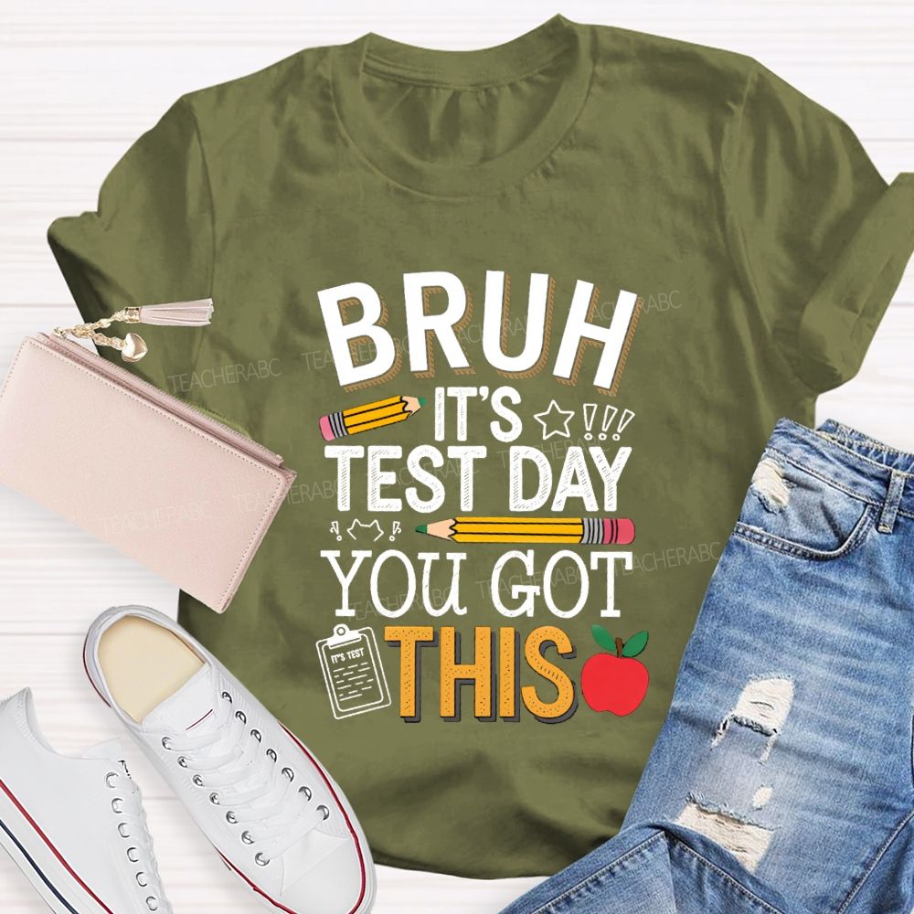 Bruh It's Test Day You Goth This Pencil Apple Teacher T-Shirt
