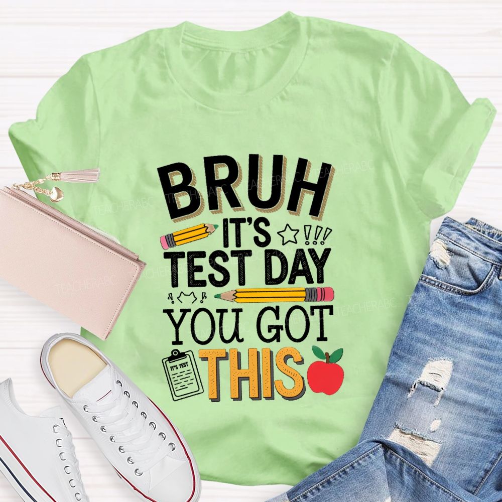 Bruh It's Test Day You Goth This Pencil Apple Teacher T-Shirt