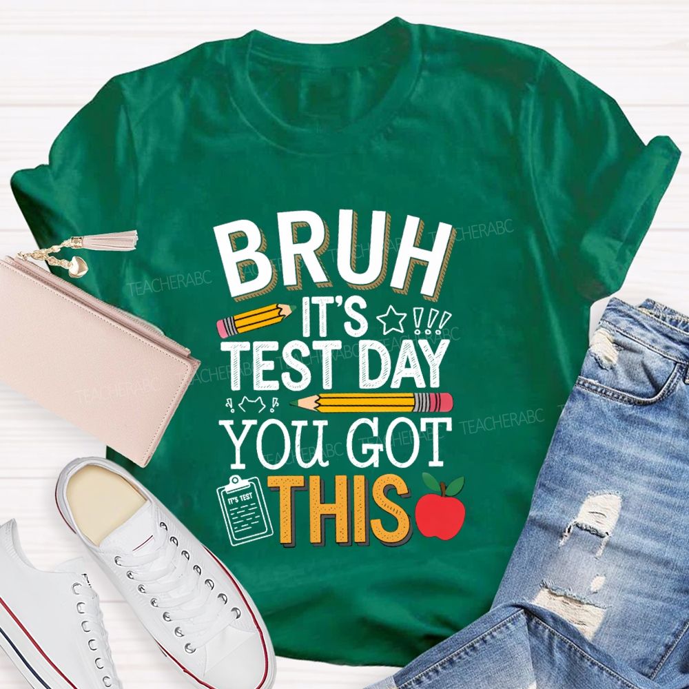 Bruh It's Test Day You Goth This Pencil Apple Teacher T-Shirt