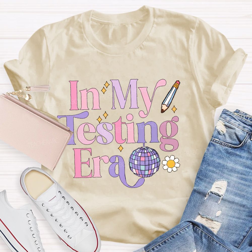 In My Testing Era Teacher T-shirt